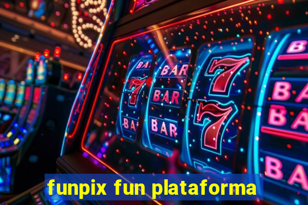 funpix fun plataforma